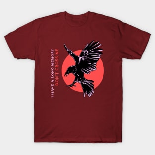 “I Have A Long Memory— Don’t Cross Me!” Flying Crow T-Shirt